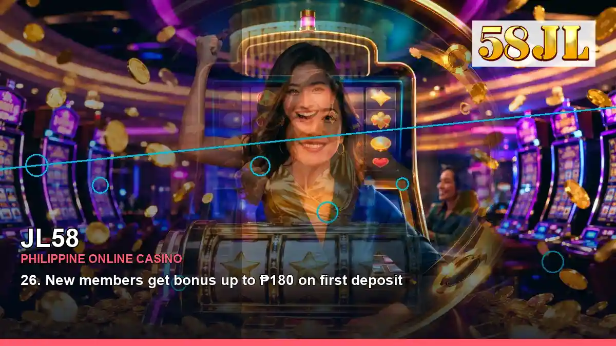 JL58 high-energy mobile casino first deposit rewards in a right close-up layout for Philippine players